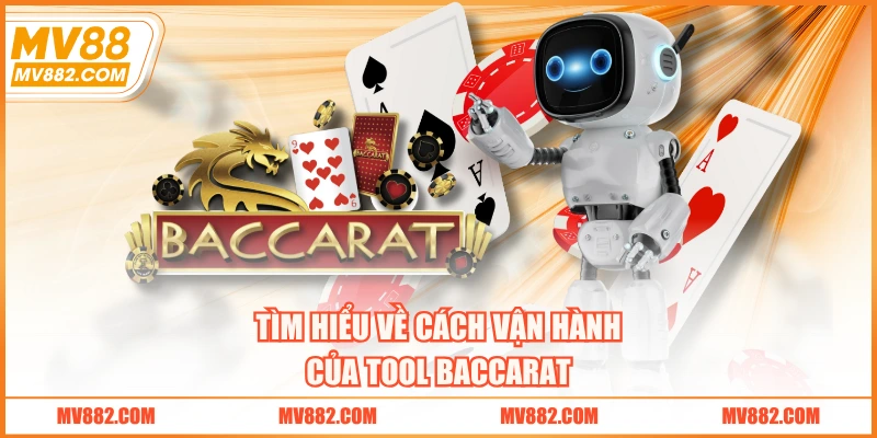 Tìm hiểu về cách vận hành của tool baccarat